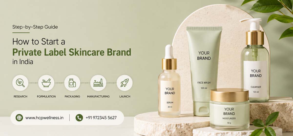 How to start a private label skincare brand in India with custom formulation, packaging and manufacturing support